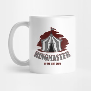 Ringmaster Of The Shit Show Mug